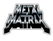 Metal Matrix™